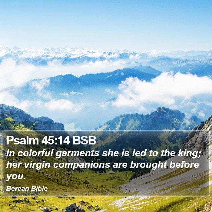 Psalms 45:14 BSB Bible Study