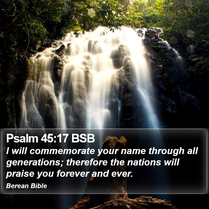 Psalms 45:17 BSB Bible Study