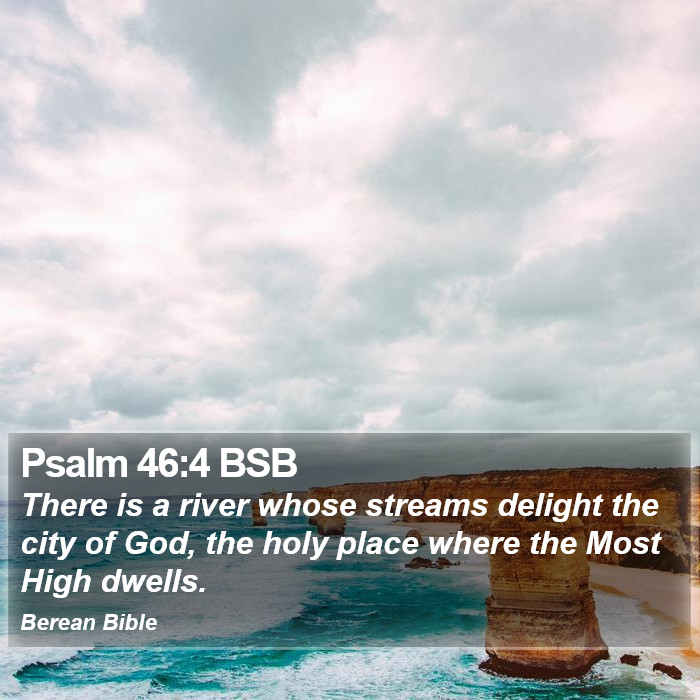 Psalms 46:4 BSB Bible Study