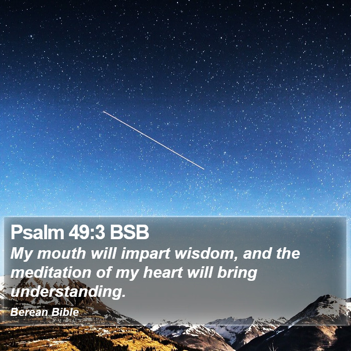 Psalms 49:3 BSB Bible Study