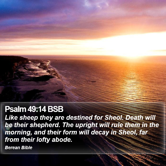 Psalms 49:14 BSB Bible Study