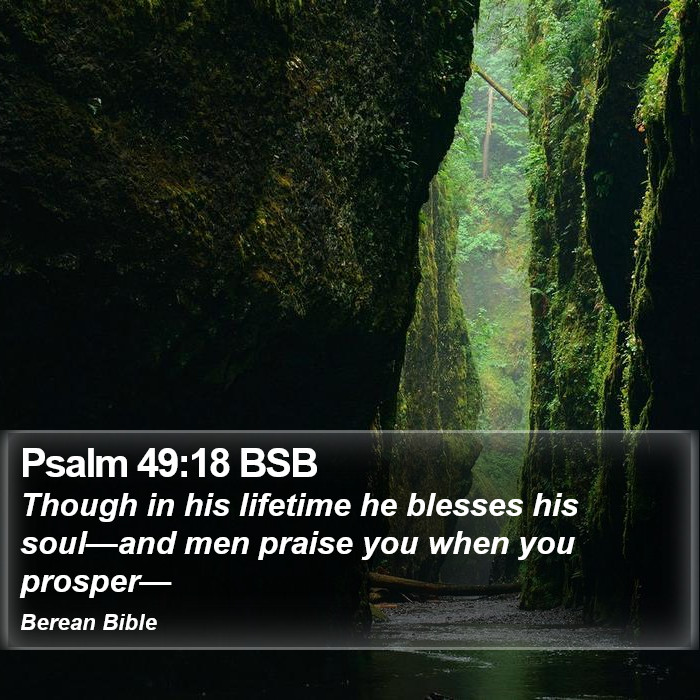 Psalms 49:18 BSB Bible Study