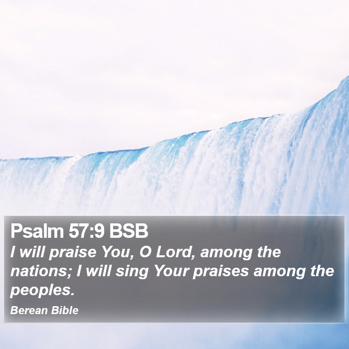 Psalms 57:9 BSB Bible Study