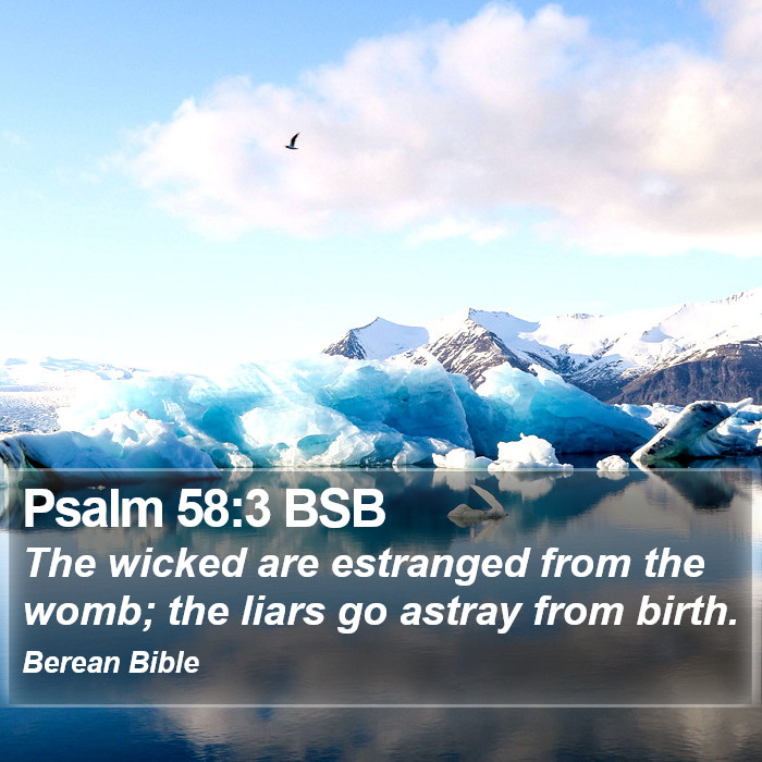 Psalms 58:3 BSB Bible Study