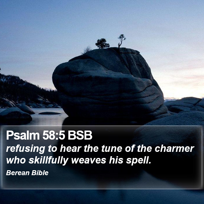 Psalms 58:5 BSB Bible Study