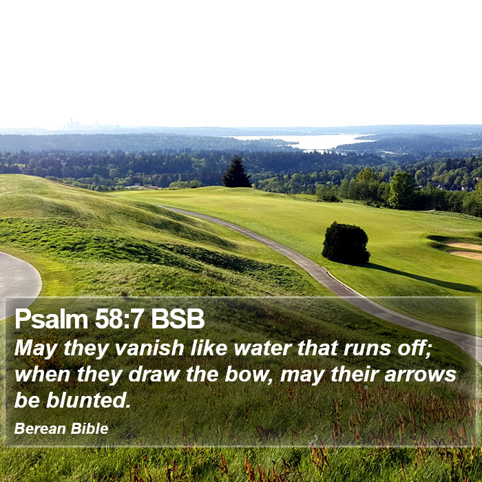 Psalms 58:7 BSB Bible Study