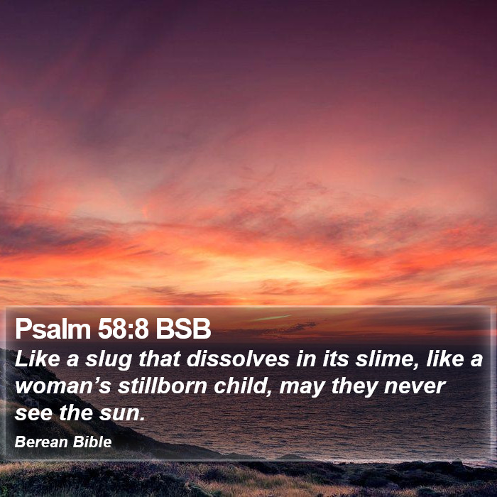 Psalms 58:8 BSB Bible Study