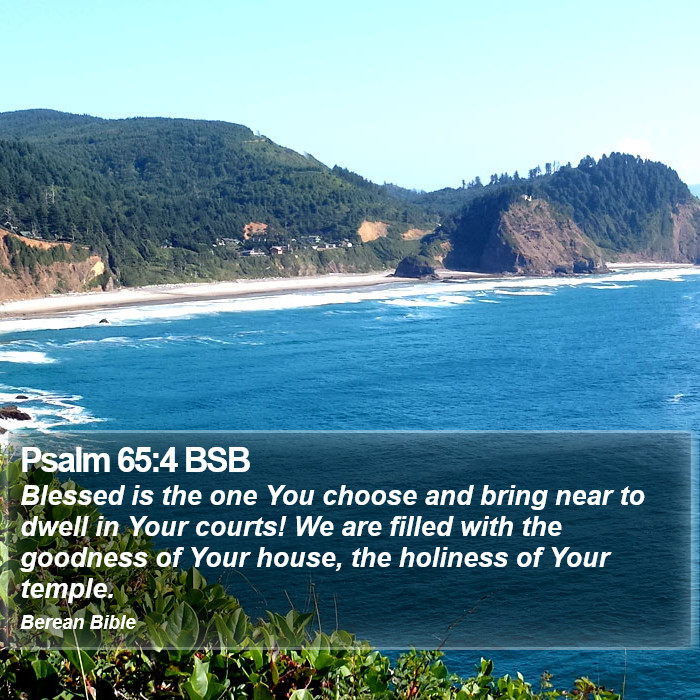 Psalms 65:4 BSB Bible Study