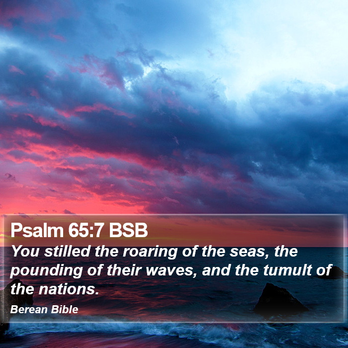 Psalms 65:7 BSB Bible Study