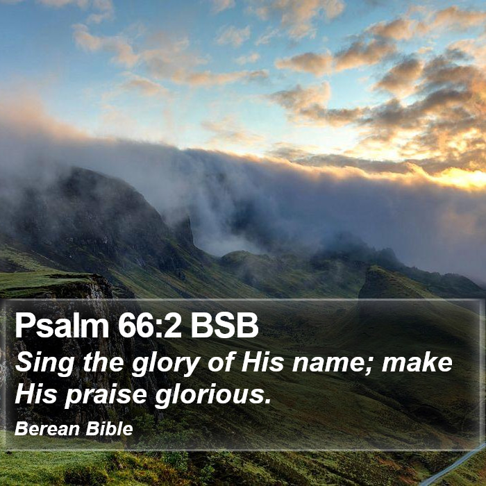 Psalms 66:2 BSB Bible Study