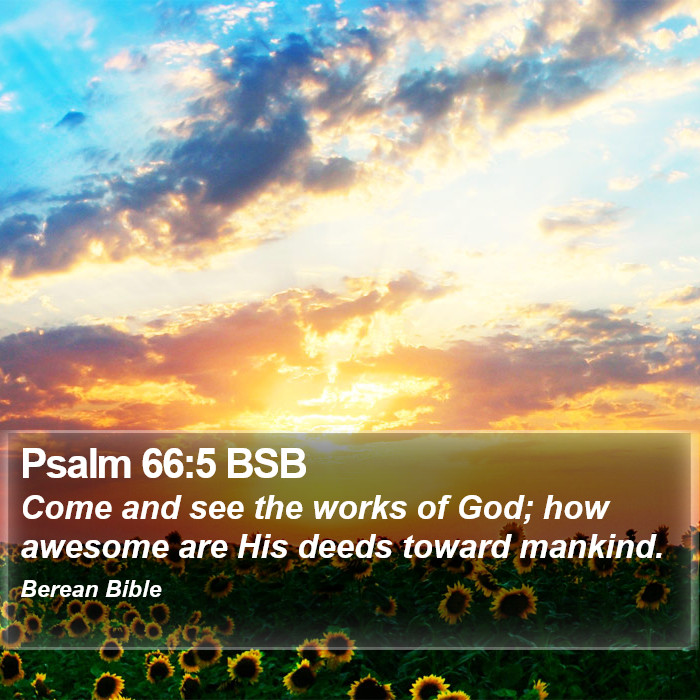 Psalms 66:5 BSB Bible Study