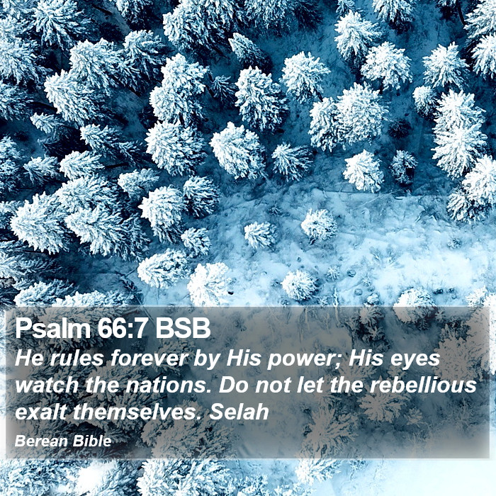 Psalms 66:7 BSB Bible Study