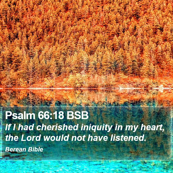 Psalms 66:18 BSB Bible Study