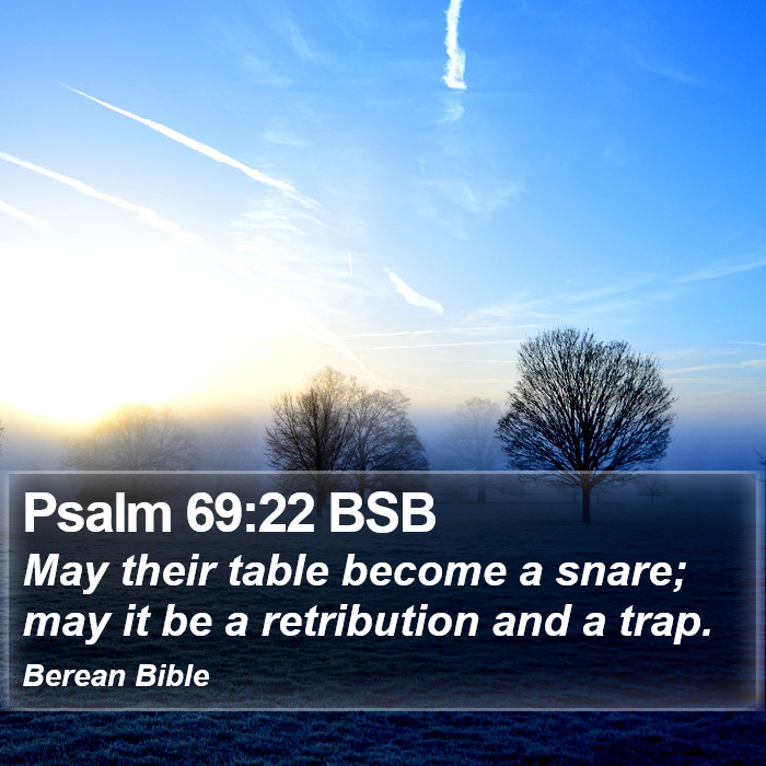 Psalms 69:22 BSB Bible Study