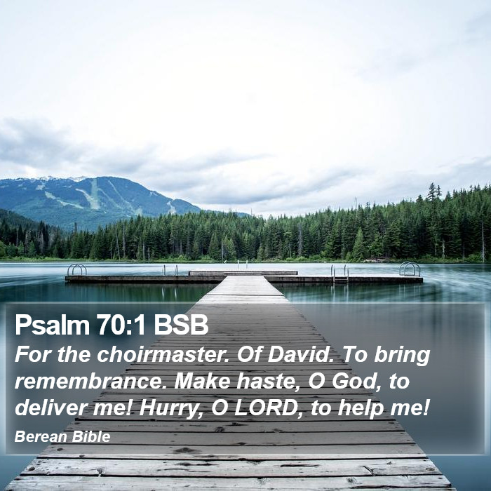 Psalms 70:1 BSB Bible Study