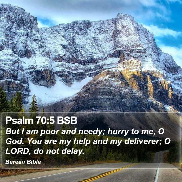 Psalms 70:5 BSB Bible Study