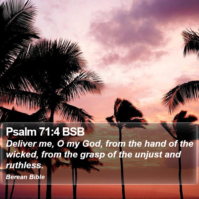 Psalms 71:4 BSB Bible Study