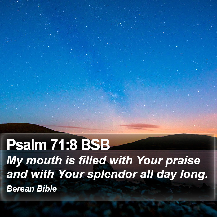 Psalms 71:8 BSB Bible Study