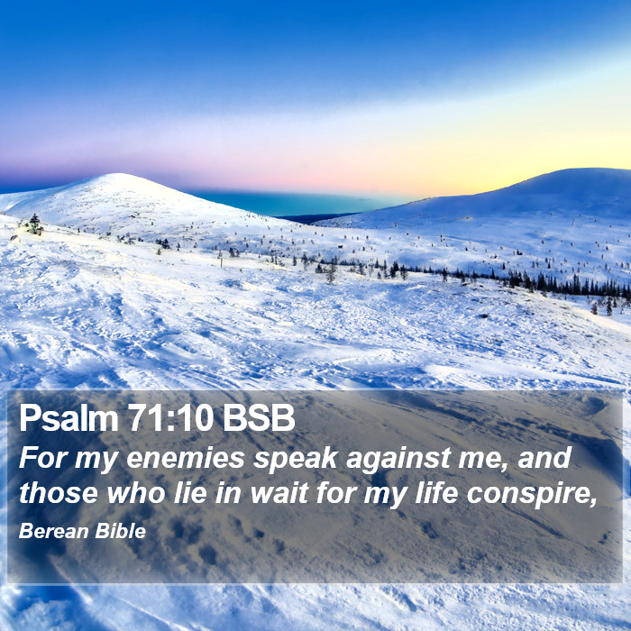 Psalms 71:10 BSB Bible Study