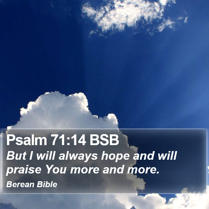 Psalms 71:14 BSB Bible Study