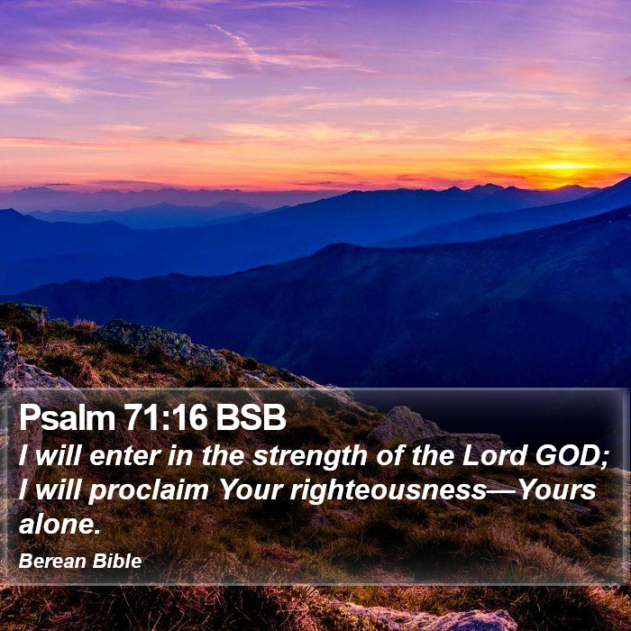 Psalms 71:16 BSB Bible Study