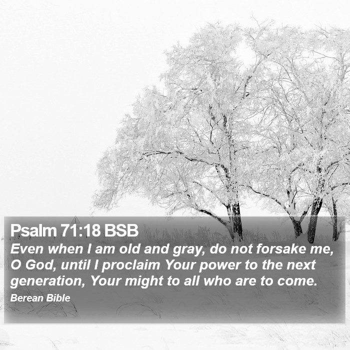 Psalms 71:18 BSB Bible Study