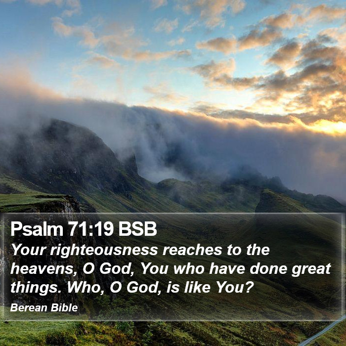 Psalms 71:19 BSB Bible Study