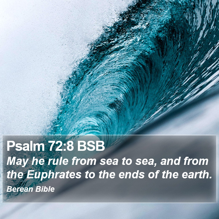 Psalms 72:8 BSB Bible Study