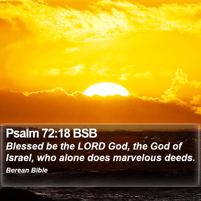 Psalms 72:18 BSB Bible Study