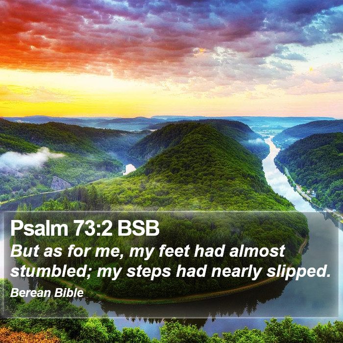 Psalms 73:2 BSB Bible Study