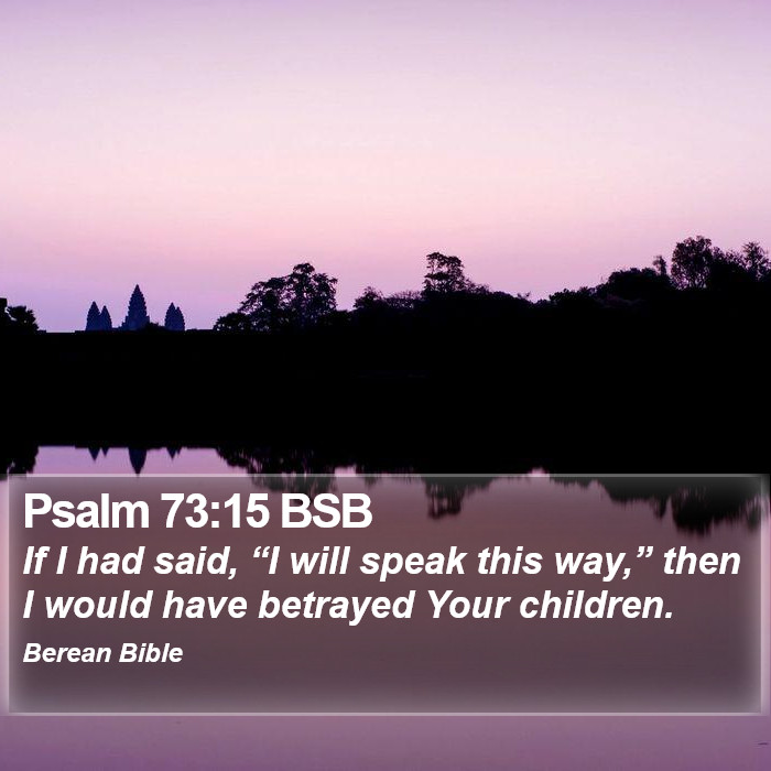 Psalms 73:15 BSB Bible Study