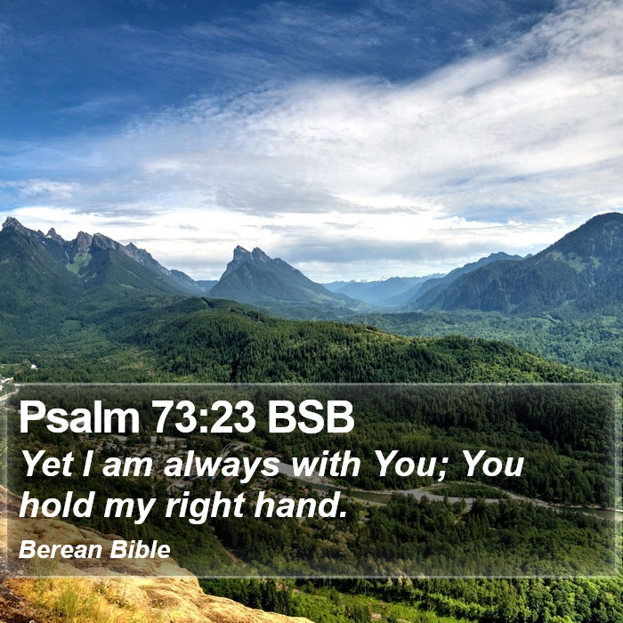 Psalms 73:23 BSB Bible Study