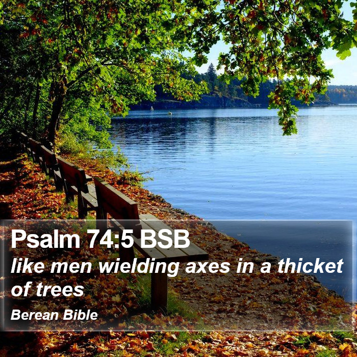 Psalms 74:5 BSB Bible Study