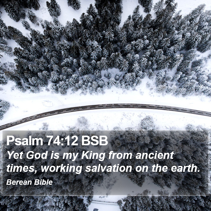 Psalms 74:12 BSB Bible Study