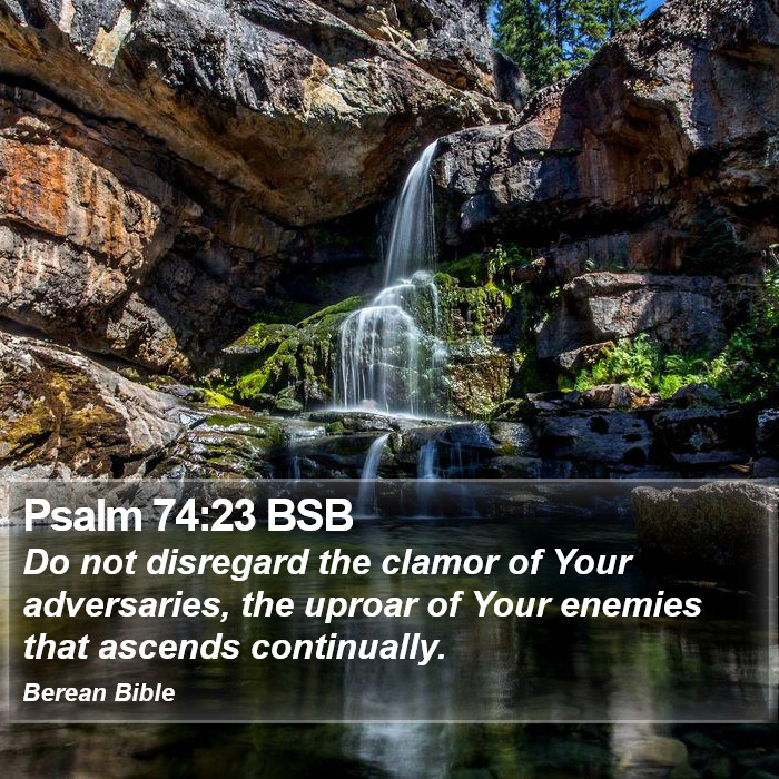 Psalms 74:23 BSB Bible Study