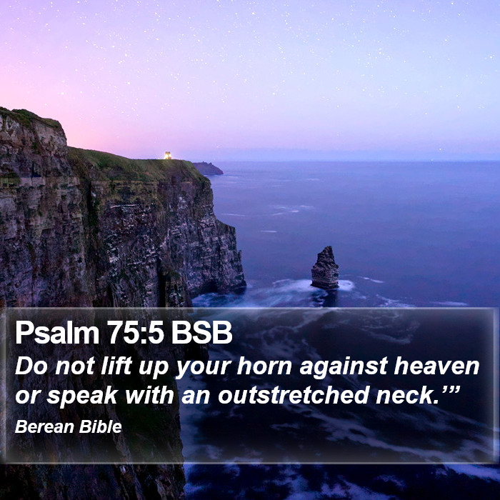 Psalms 75:5 BSB Bible Study