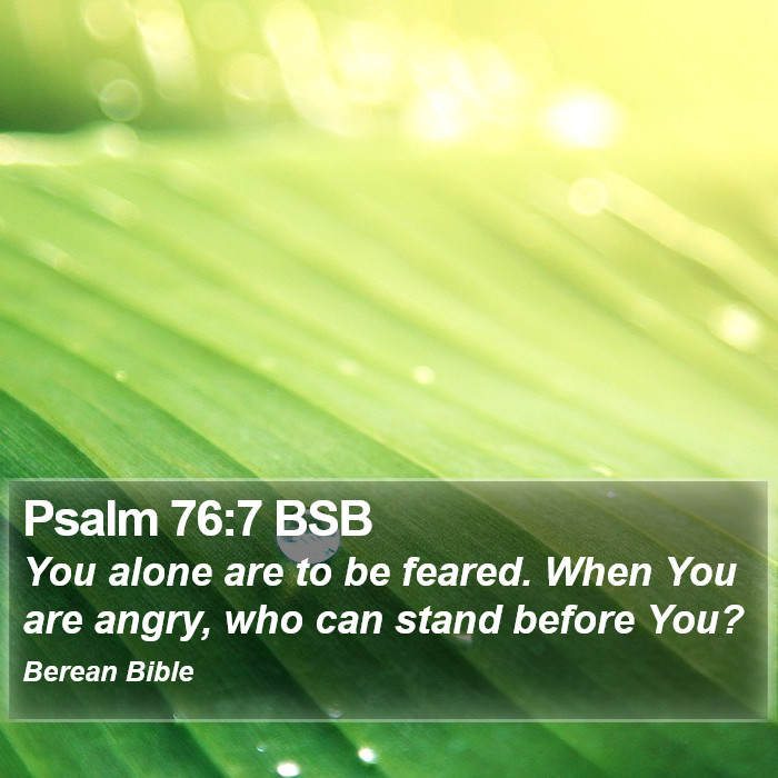 Psalms 76:7 BSB Bible Study