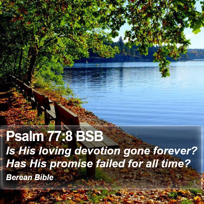 Psalms 77:8 BSB Bible Study