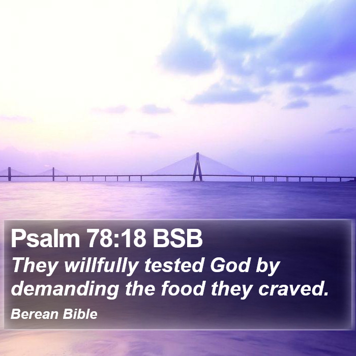 Psalms 78:18 BSB Bible Study