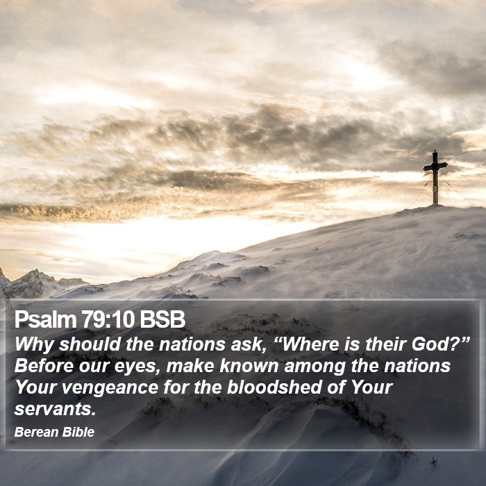 Psalms 79:10 BSB Bible Study