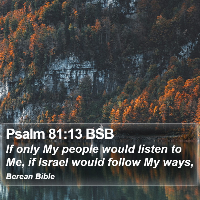 Psalms 81:13 BSB Bible Study