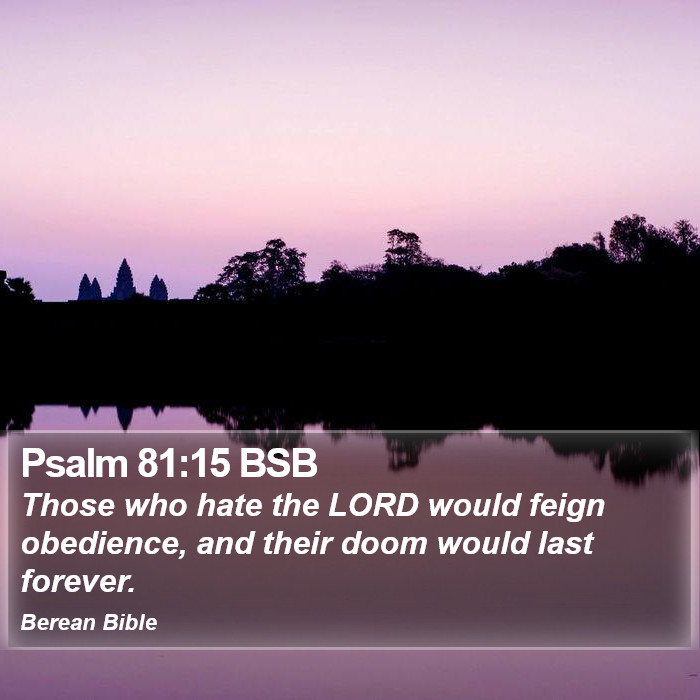 Psalms 81:15 BSB Bible Study