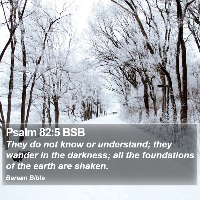 Psalms 82:5 BSB Bible Study