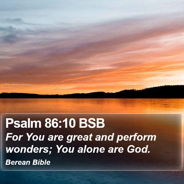 Psalms 86:10 BSB Bible Study