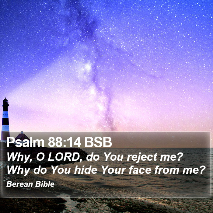 Psalms 88:14 BSB Bible Study