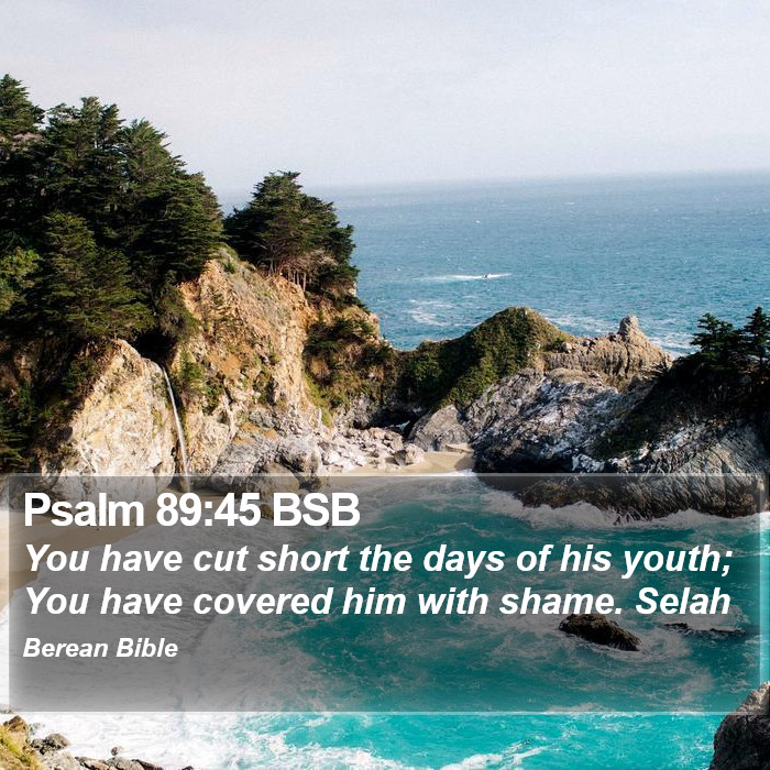 Psalms 89:45 BSB Bible Study