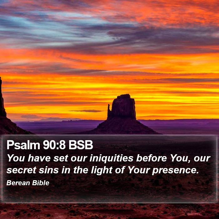 Psalms 90:8 BSB Bible Study