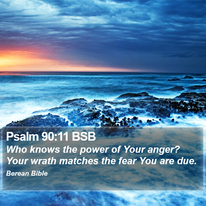 Psalms 90:11 BSB Bible Study