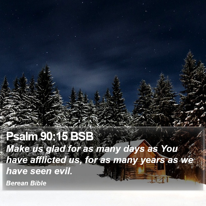 Psalms 90:15 BSB Bible Study