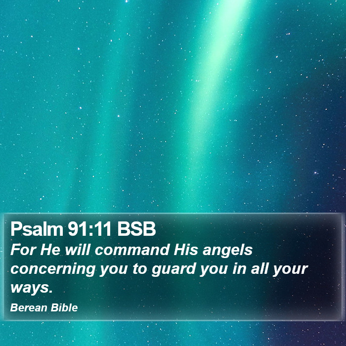 Psalms 91:11 BSB Bible Study